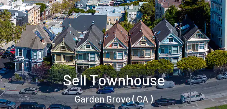  Sell Townhouse Garden Grove ( CA )